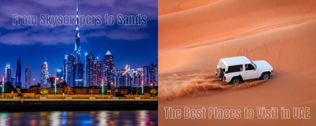 Explore UAE: From Towering Skyscrapers to Tranquil Deserts