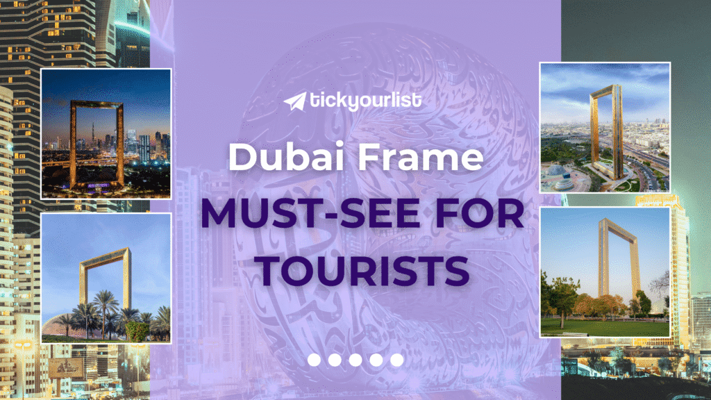 Why the Dubai Frame is a Must-See for Tourists