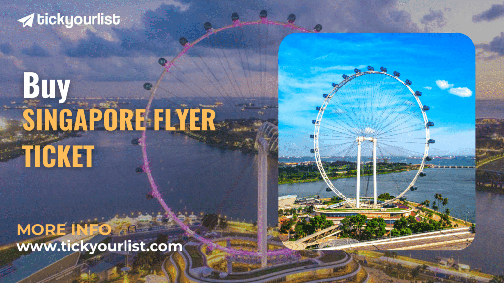 Where to Buy Singapore Flyer Ticket at the Best Price Online 