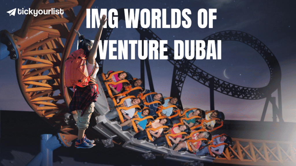 Explore IMG World of Adventure Dubai 