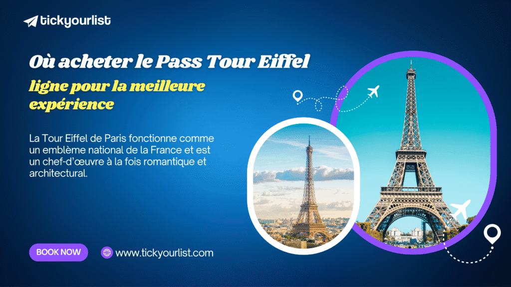 Où acheter le Pass Tour Eiffel en ligne pour la meilleure expérience