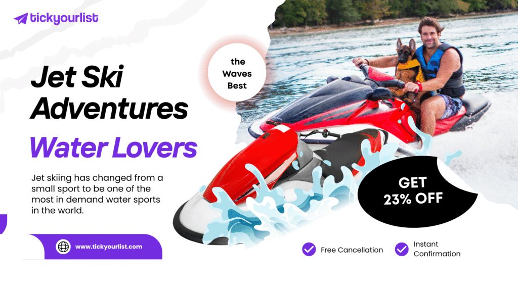 Thrill the Waves Best Jet Ski Adventures for Water Lovers