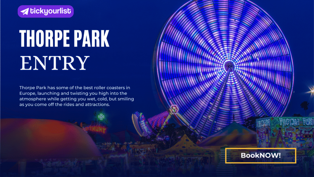 Thorpe Park Entry: Everything You Need Before You Visit