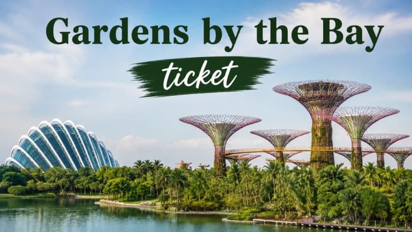 Gardens by the Bay ticket