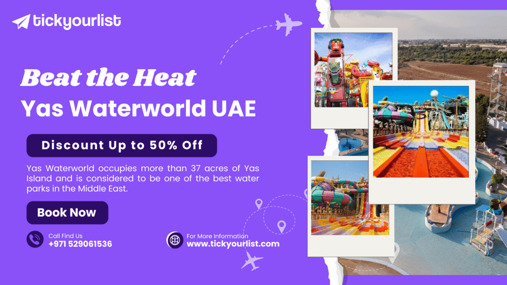 Beat the Heat at Yas Waterworld UAE