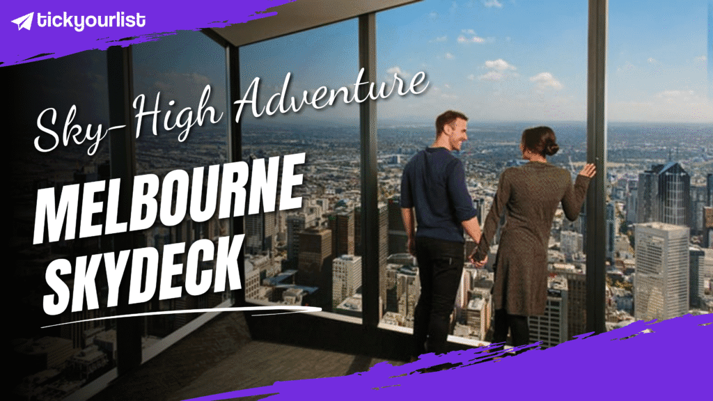 A Sky-High Adventure Awaits at Melbourne Skydeck