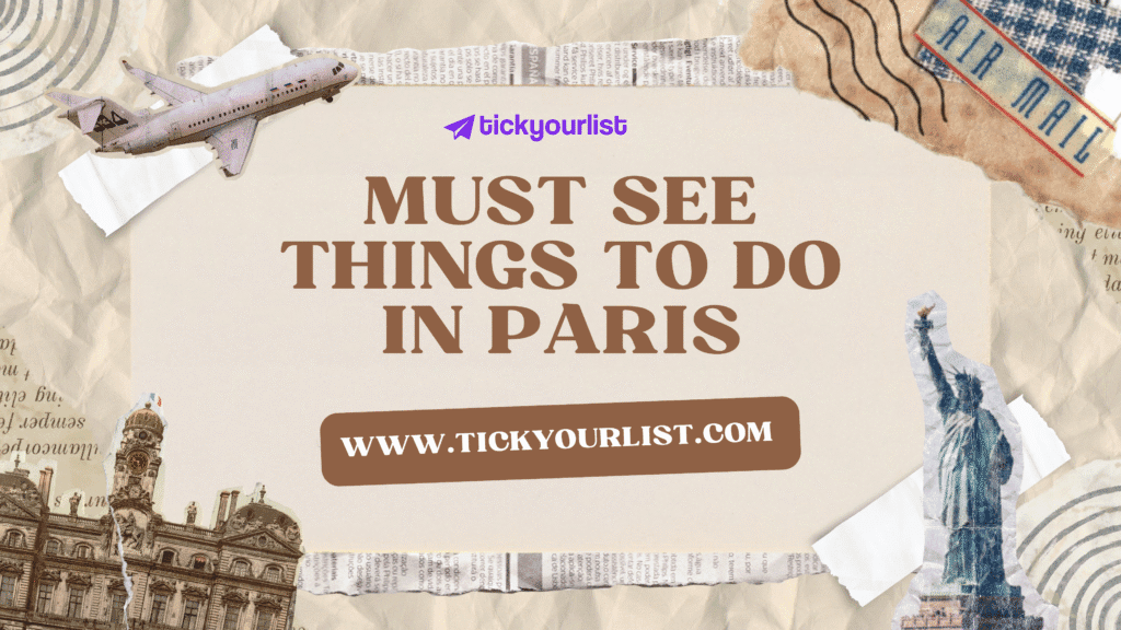 Must See Things to Do in Paris