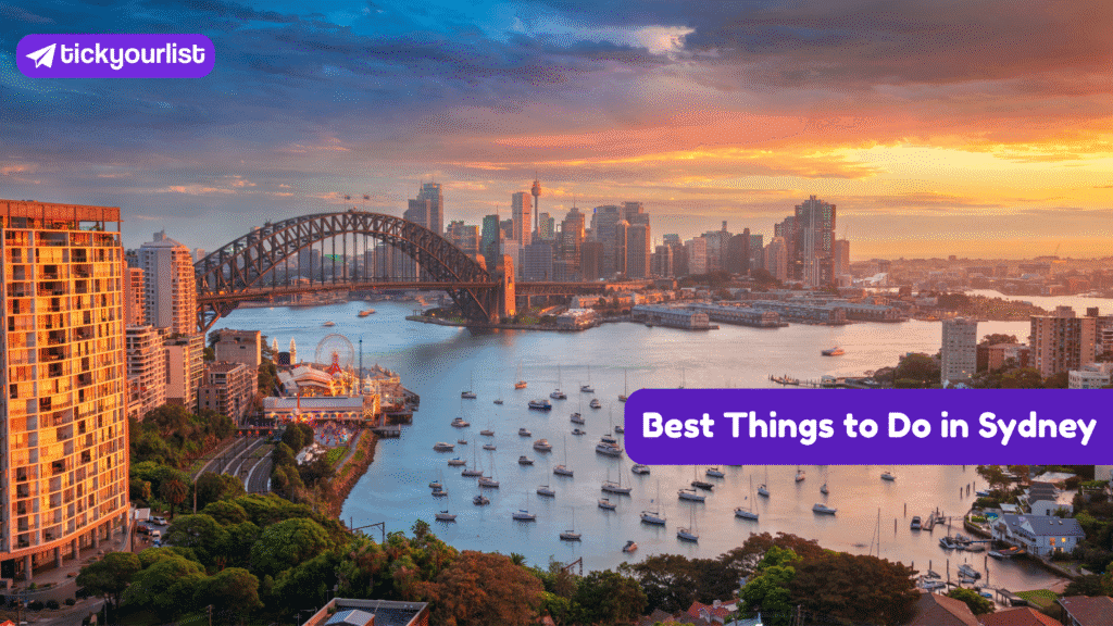 Everything You Need to Know: Best Things to Do and See in Sydney, Australia