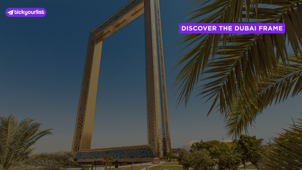 Discover the Dubai Frame: A Gateway Between Old and New Dubai