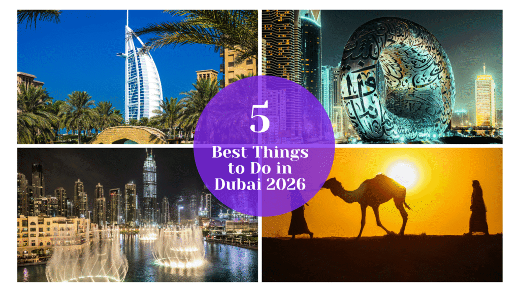 5 Best Things to Do in Dubai
