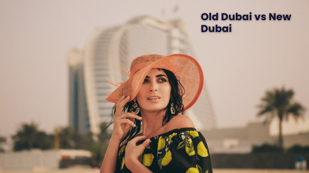 Exploring Old Dubai vs New Dubai: What is New in 2026?